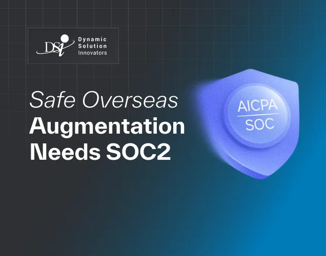 Hiring Offshore Software Development Partner: Why SOC 2 Type II Matters